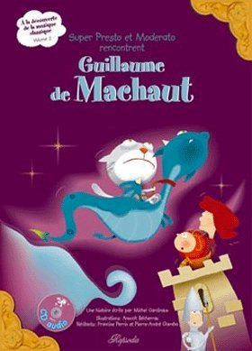 A la découverte de la musique classique. Vol. 2. Super Presto et Moderato rencontrent Guillaume de M