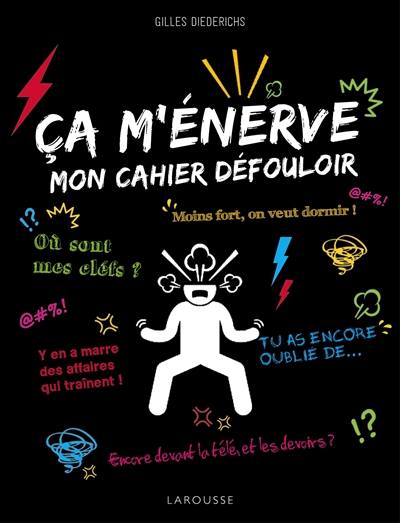Ca m'énerve ! : mon cahier défouloir