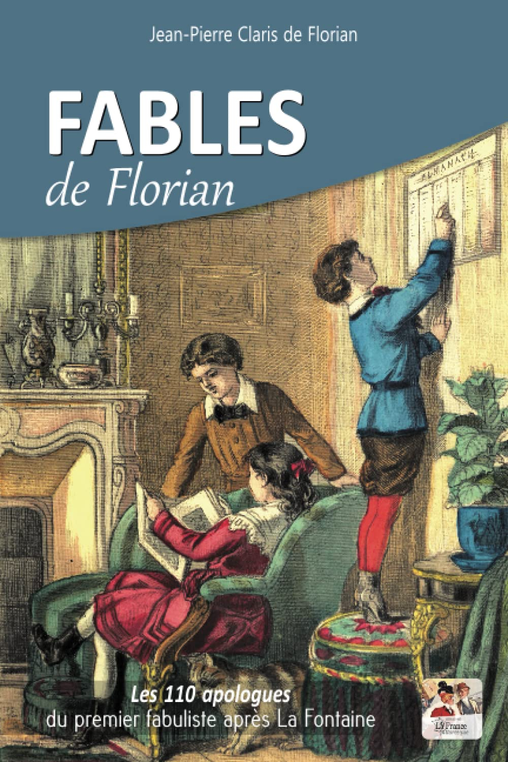 Fables de Florian: Les 110 apologues du premier fabuliste après La Fontaine