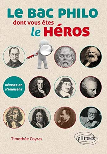 Le bac philo dont vous êtes le héros : réviser en s'amusant