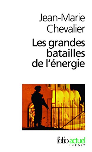 Les grandes batailles de l'énergie : petit traité d'une économie violente
