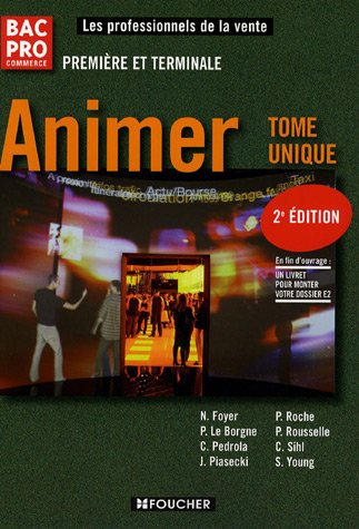 Animer, bac pro commerce première et terminale : tome unique