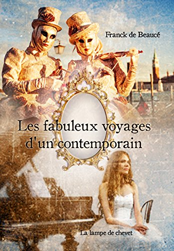 les fabuleux voyages d'un contemporain