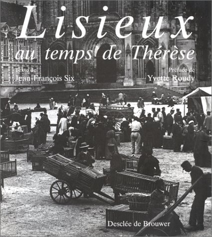 Lisieux au temps de Thérèse