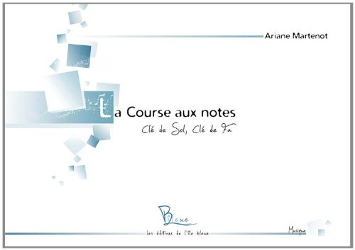La course aux notes : clé de sol, clé de fa : jeu complémentaire à la méthode Martenot