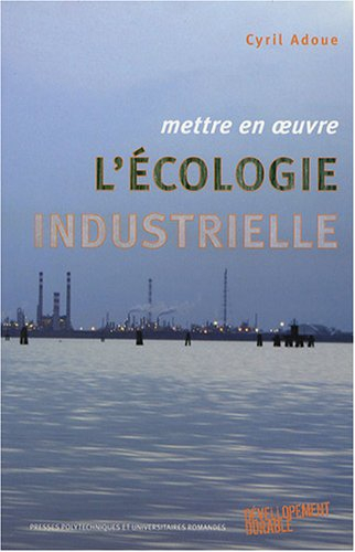 Mettre en oeuvre l'écologie industrielle