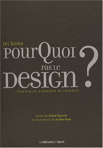 Les Sismo, pourquoi pas le design ? : inventaire ordinaire et inventif
