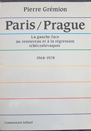 Paris-Prague : la gauche face au renouveau et à la régression tchécoslovaques, 1968-1978