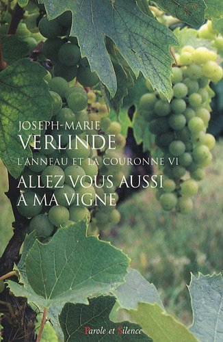 L'anneau et la couronne. Vol. 6. Allez vous aussi à ma vigne : homélies pour chaque jour du temps or
