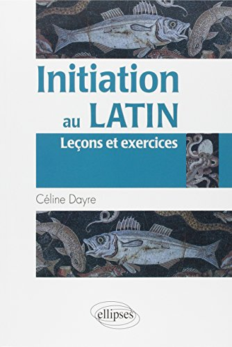 Initiation au latin : leçons et exercices