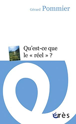 Qu'est-ce que le réel ? : essai psychanalytique