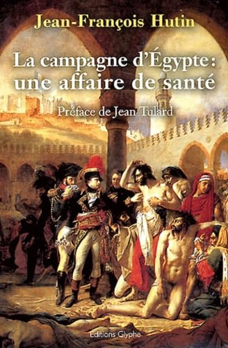 La campagne d'Egypte : une affaire de santé, 1789-1801