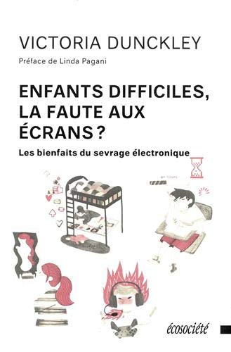 Enfants difficiles, la faute aux écrans? : bienfaits du sevrage électronique