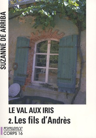 Le val aux iris. Vol. 2. Les fils d'Andrès