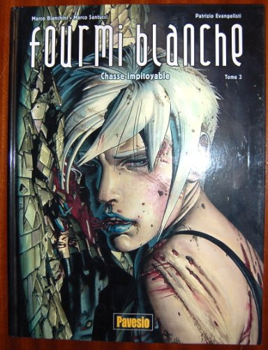 Fourmi blanche. Vol. 3. Chasse impitoyable