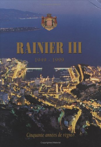 rainier iii - 50 de règne 1949-1999 a l'occasion du jubile hommage officiel preface par sas albertii