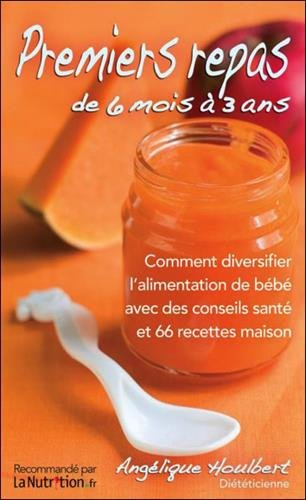 Premiers repas de 6 mois à 3 ans : comment diversifier l'alimentation de bébé avec des conseils sant