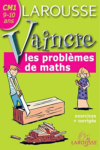 Vaincre les problèmes de maths CM1, 9-10 ans : exercices + corrigés