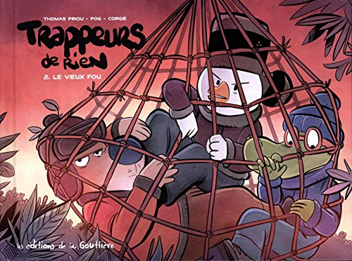 trappeurs de rien, tome 2 : le vieux fou