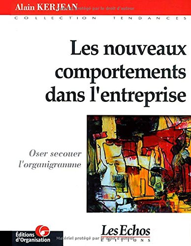 Les nouveaux comportements dans l'entreprise : oser secouer l'organigramme