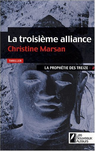 La prophétie des Treize. Vol. 2. La troisième alliance : thriller