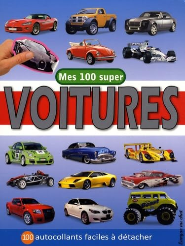 Mes 100 super voitures : 100 autocollants faciles à détacher