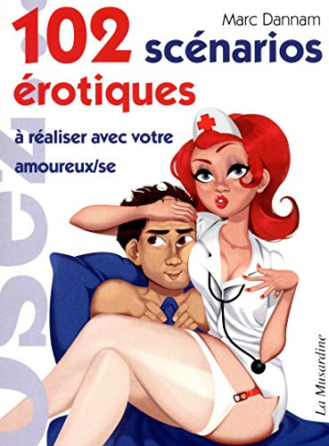 102 scénarios érotiques à réaliser avec votre amoureux-se