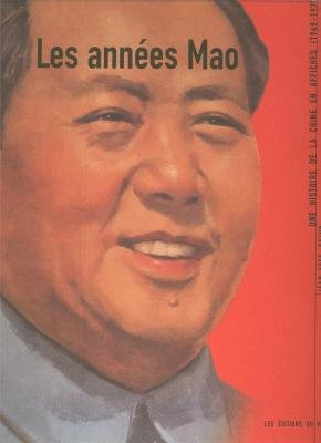 Les années Mao : une histoire de la Chine en affiches (1949-1979)