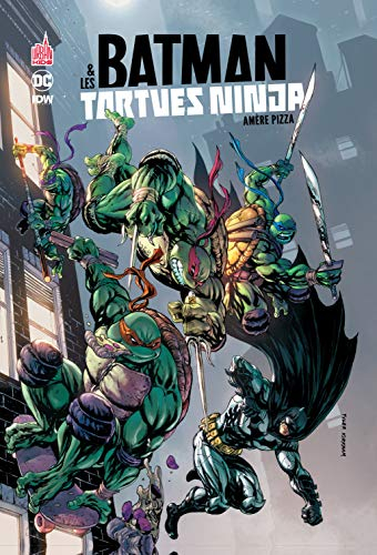 Batman & les Tortues ninja. Vol. 1. Amère pizza