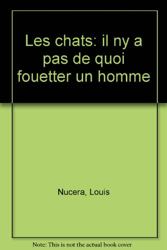 Les Chats: il n'y a pas de quoi fouetter un homme