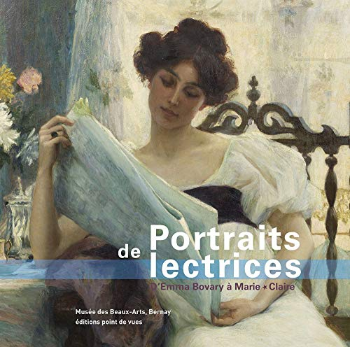 Portraits de lectrices : d'Emma Bovary à Marie Claire
