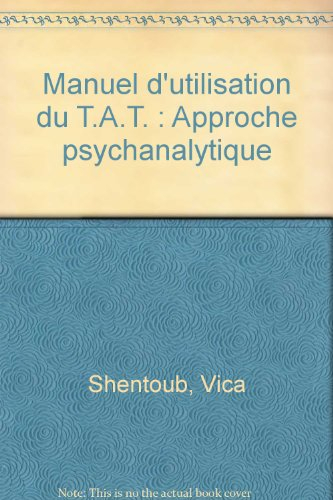 Manuel d'utilisation du T.A.T. : approche psychanalytique