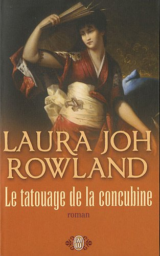 Le tatouage de la concubine : une enquête de Sano Ichirô, grand investigateur du shogun