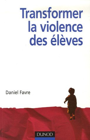 Transformer la violence des élèves : cerveau, motivation, apprentissage