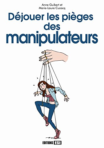 Déjouer les pièges des manipulateurs