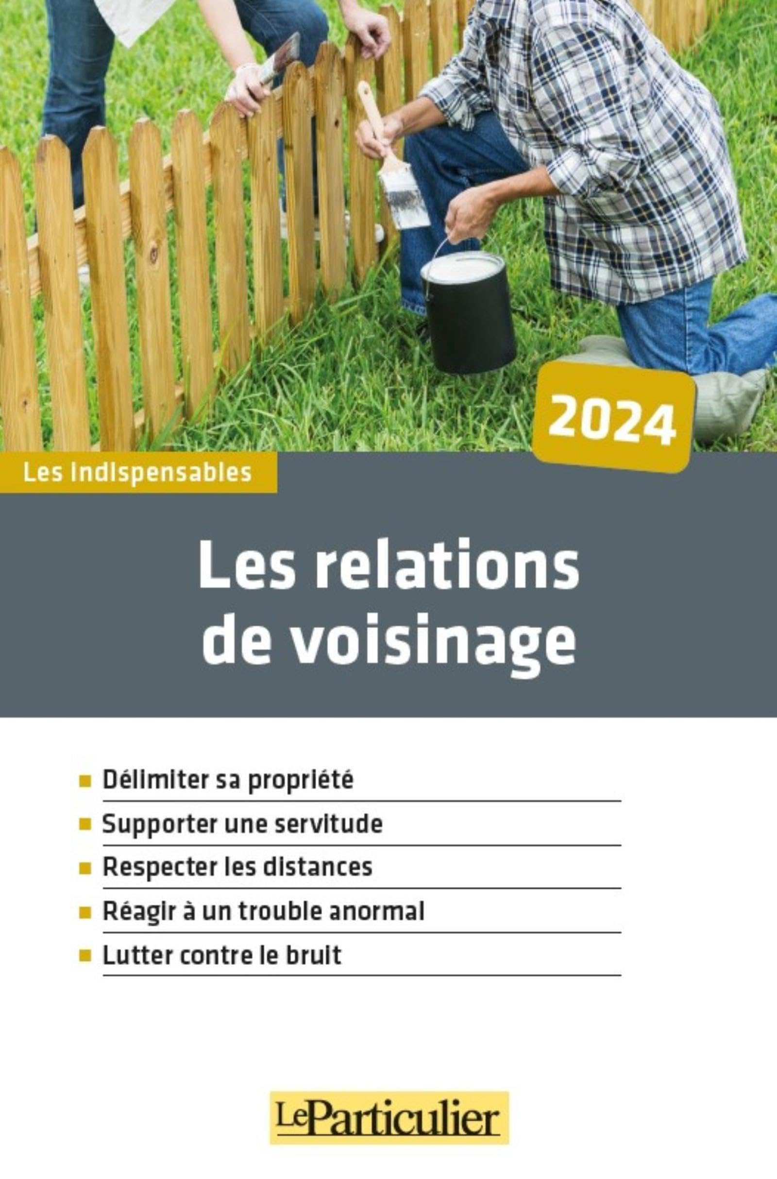 Les relations de voisinage : délimiter sa propriété, supporter une servitude, respecter les distance