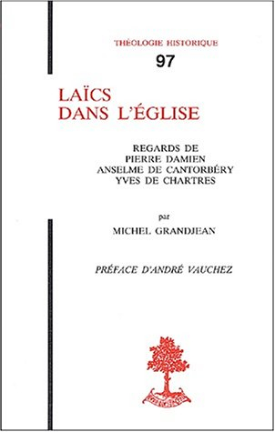 Laïcs dans l'Eglise : regards de Pierre Damien, Anselme de Cantorbéry, Yves de Chartres