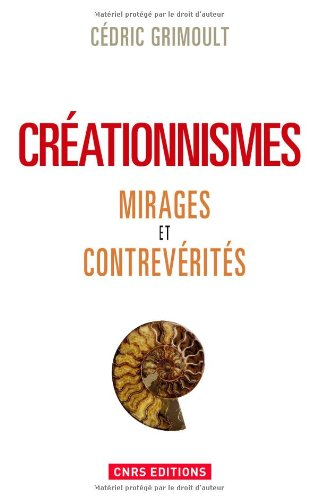 Créationnismes, mirages et contrevérités