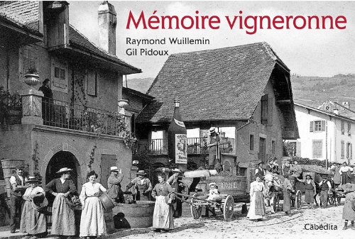 Mémoire vigneronne : cartes postales, collection Raymond Wuillemin