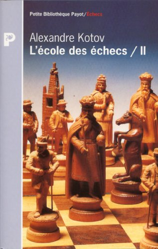 L'école des échecs. Vol. 2. Les méthodes d'attaque sur le roi