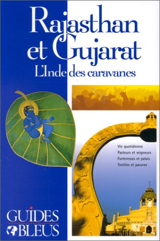 guide bleu : rajasthan et gujarat - l'inde des caravanes 2001