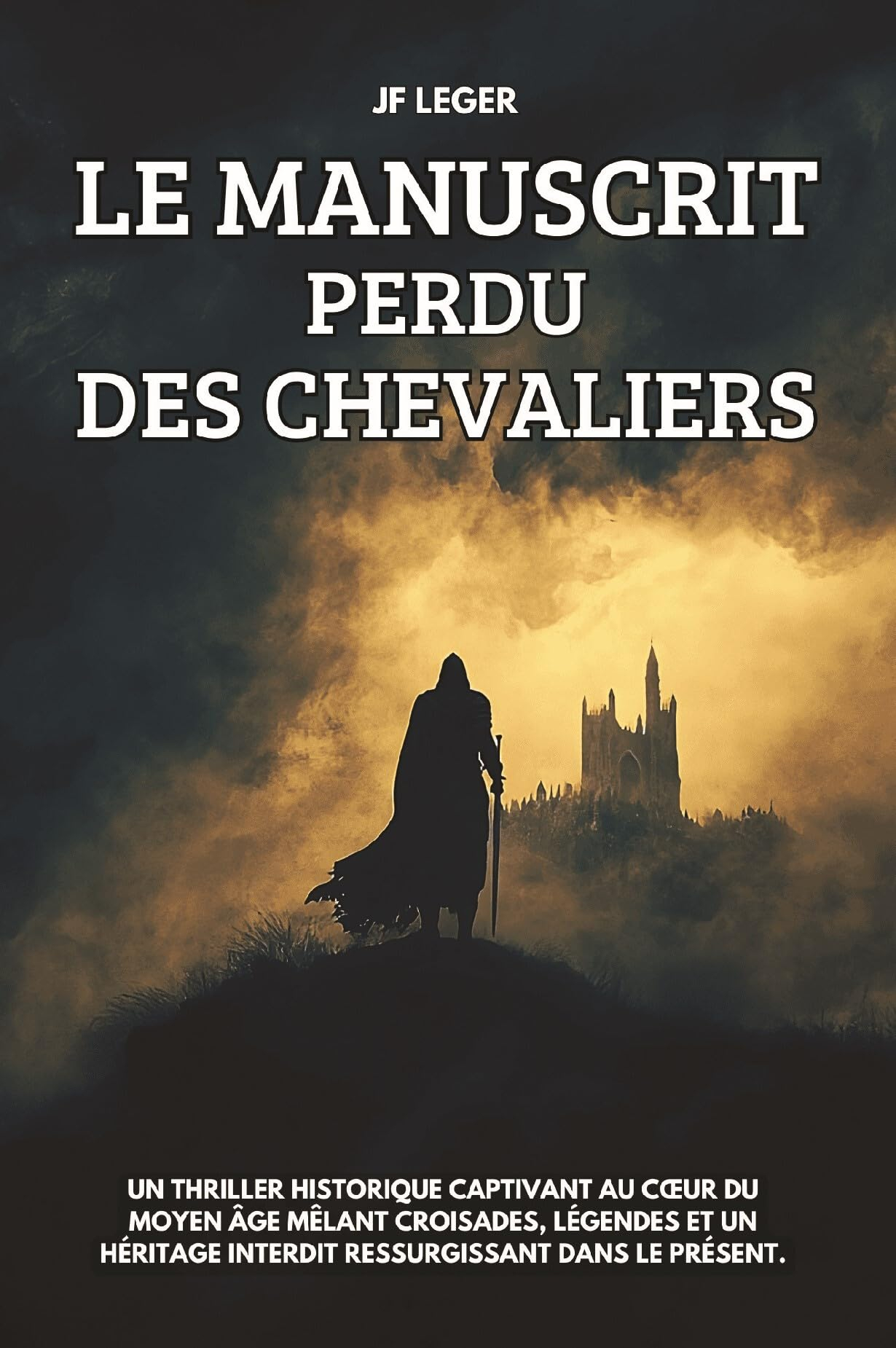 Le manuscrit perdu des Chevaliers: Un thriller historique captivant au cœur du Moyen Âge mêlant croi