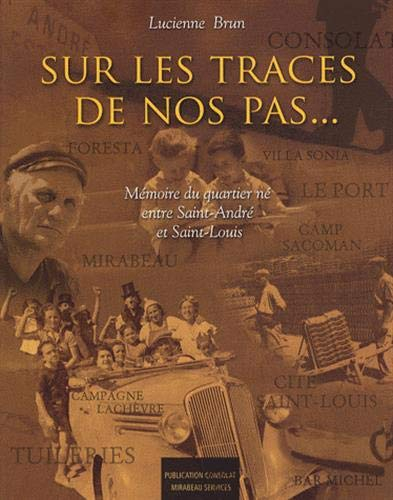 Sur les traces de nos pas : Mémoire du quartier né entre Saint-André et Saint-Louis