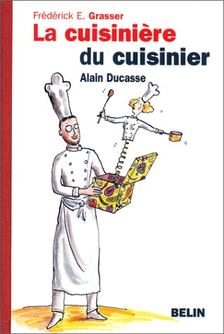 La cuisinière du cuisinier Alain Ducasse