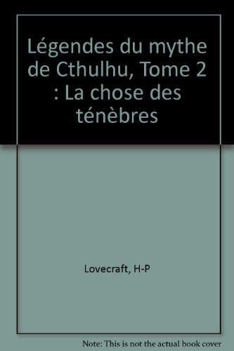 Légendes du mythe de Cthulhu. Vol. 2. La chose des ténèbres