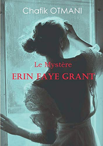 Le mystère Erin Faye Grant