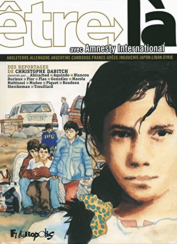 Etre là avec Amnesty International : Angleterre, Allemagne, Argentine, Cambodge, France, Grèce, Ingo