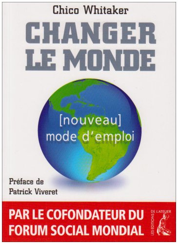Changer le monde, (nouveau) mode d'emploi
