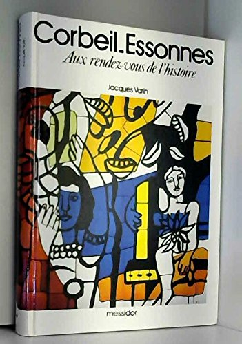 corbeil-essonnes : aux rendez-vous de l'histoire