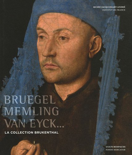 Bruegel, Memling, Van Eyck... la collection Brukenthal : exposition, Paris, Musée Jacquemart-André, 